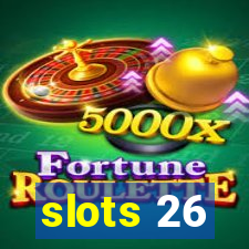 slots 26